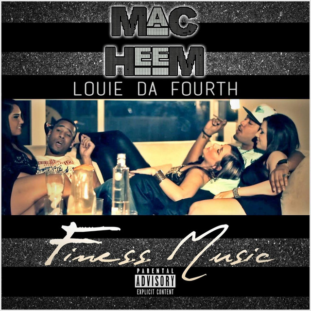 Mac Heem & Louie Da Fourth – Finess Music