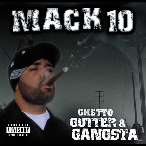 Mack 10 – Ghetto Gutter & Gangsta