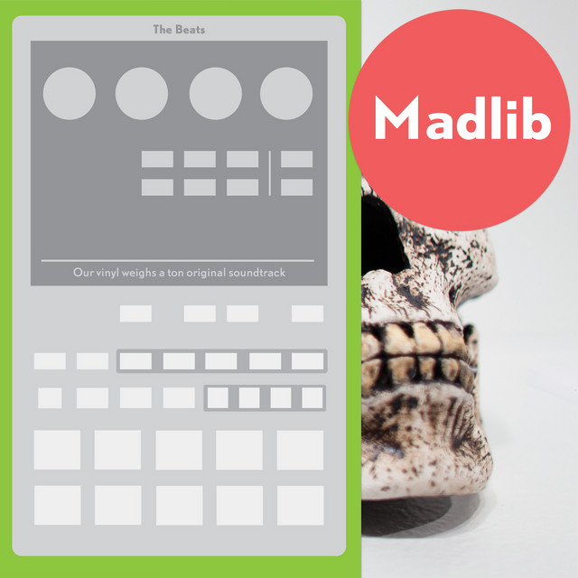Madlib – The Beats (Our Vinyl Weighs A Ton Soundtrack)