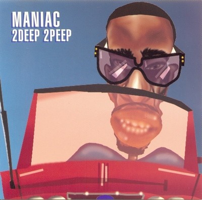 Maniac – 2Deep 2Peep