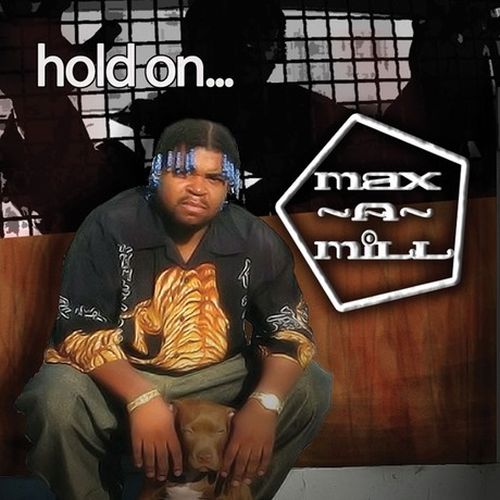 Max-A-Mill – Hold On