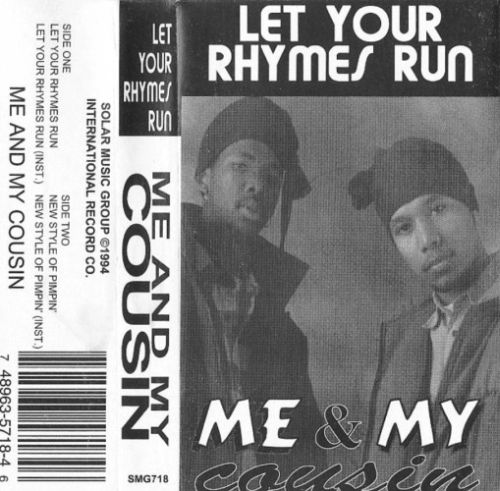 Me & My Cousin – Let Your Rhymes Run / New Style Pimpin’