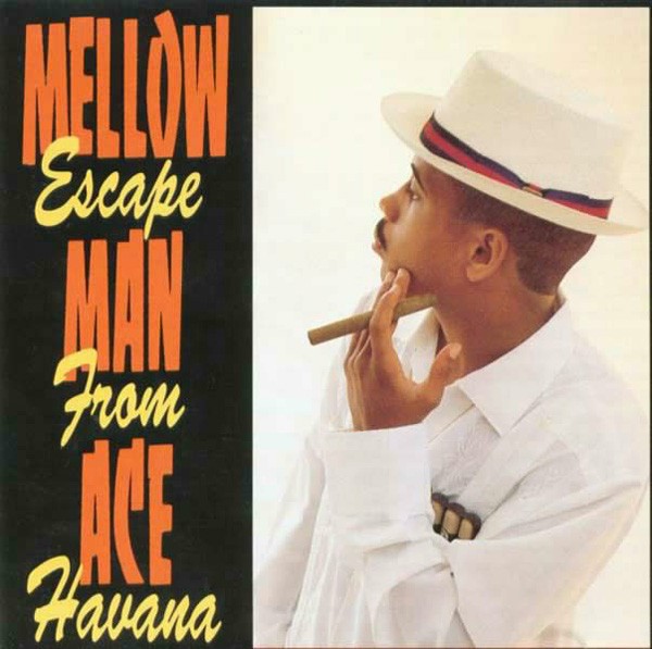 Mellow Man Ace – Escape From Havana