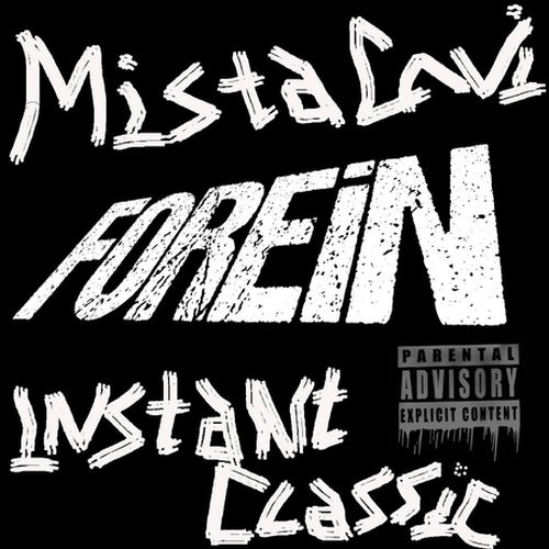 Mista Cavi – Instant Classic (Forein Presents)