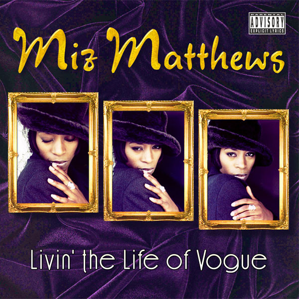 Miz Matthews – Livin’ The Life Of Vogue