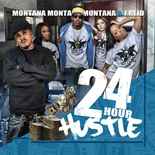 Montana Montana Montana & J.Reid – 24 Hour Hustle