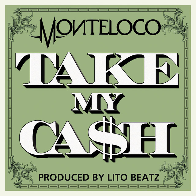 Monteloco – Take My Ca$h