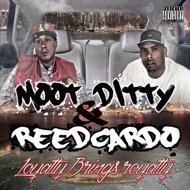 Moot Ditty & Reedcardo - Loyalty Brings Royalty