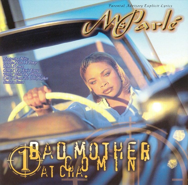 Ms. Parle’ – 1 Bad Mother Comin At Cha