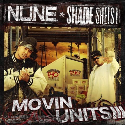 N.U.N.E. & Shade Sheist – Movin Units