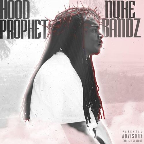 Nuke Bandz – Hood Prophet