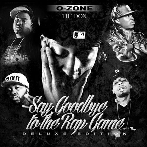 O-Zone The Don – Say Goodbye To The Rap Game (Deluxe Edition)
