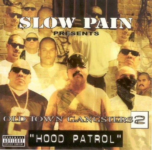Old Town Gangsters - Slow Pain Presents: Hood Patrol