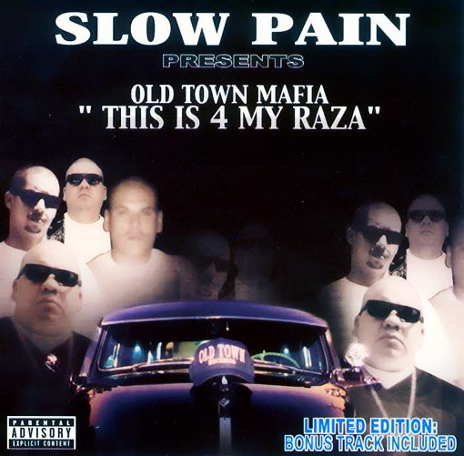 Old Town Mafia – Slow Pain Presents: This Is 4 My Raza