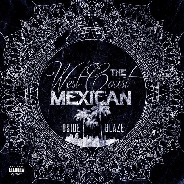 Oside Blaze - The WestCoast Mexican