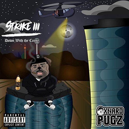 Oxnard Pugz – Strike 3 Down With The Cause