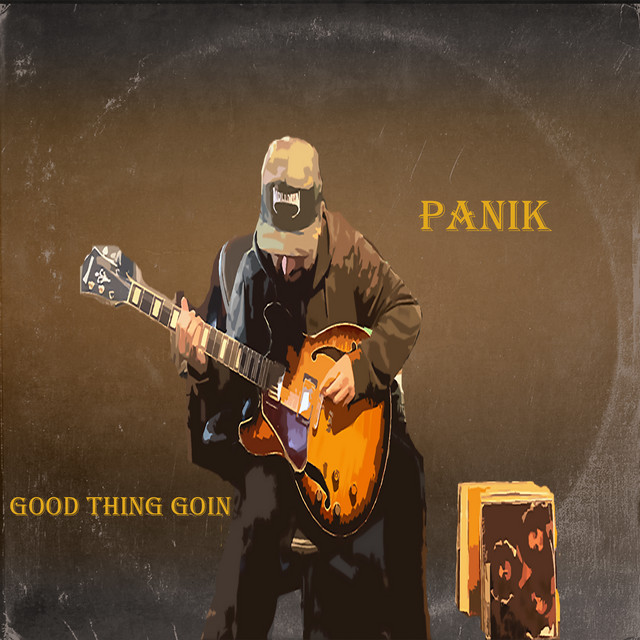 Panik - Good Thing Goin