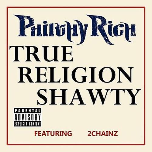 Philthy Rich – True Religion Shawty