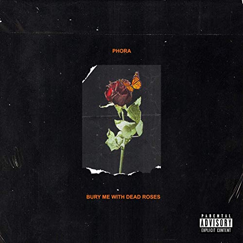 Phora - Bury Me With Dead Roses