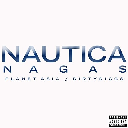 Planet Asia & DirtyDiggs - Nautica Nagas