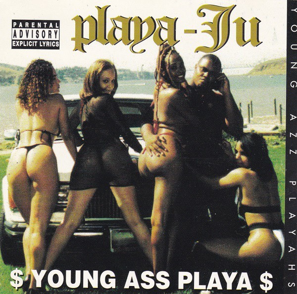 Playa-Ju – $ Young Ass Playa $