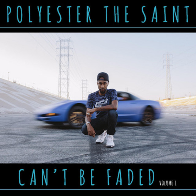 Polyester The Saint – Can’t Be Faded, Vol. 1