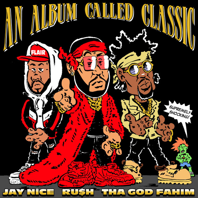 RU$H, Jay Nice & Tha God Fahim – An Album Called Classic