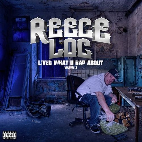 Reece Loc – Lived What U Rap About, Vol. 3