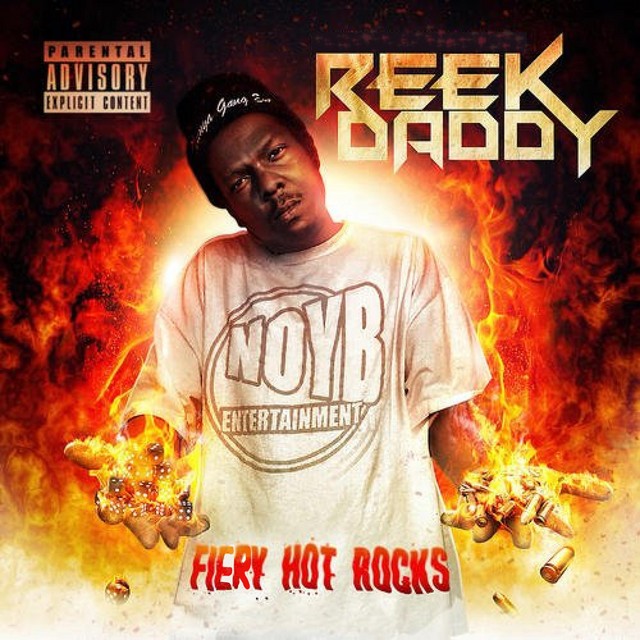 Reek Daddy – Fiery Hot Rocks