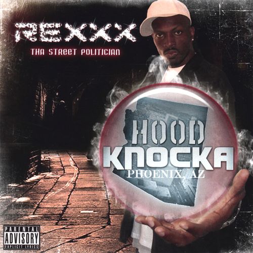 Rexxx-Tha Street Politician – Hood Knocka