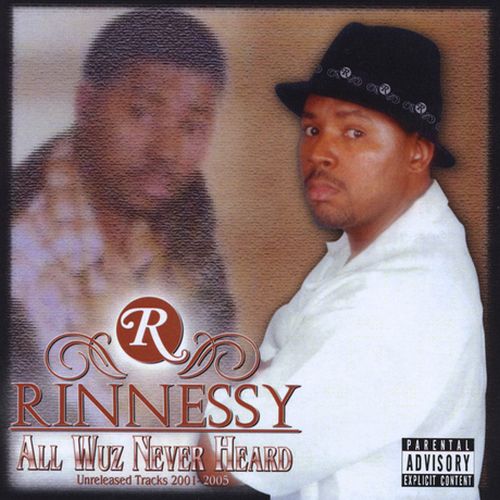 Rinnessy - All Wuz Never Heard (01-05)