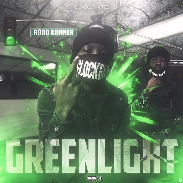 Roadrunner Glockboyz Tez – Greenlight