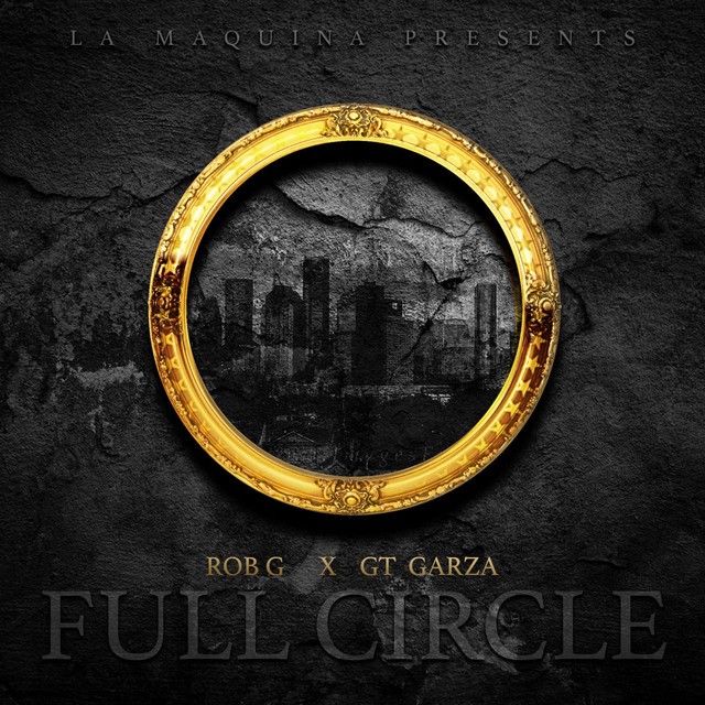 Rob G & GT Garza – Full Circle