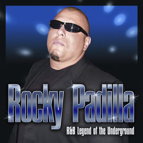 Rocky Padilla – R&B Legend Of The Underground