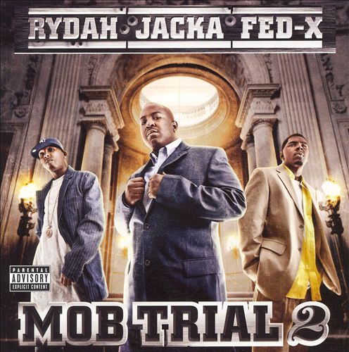 Rydah, Jacka & Fed-X – Mob Trial 2