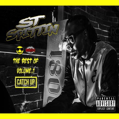 ST Spittin – The Best Of ST Spittin, Vol. 1: Catch Up