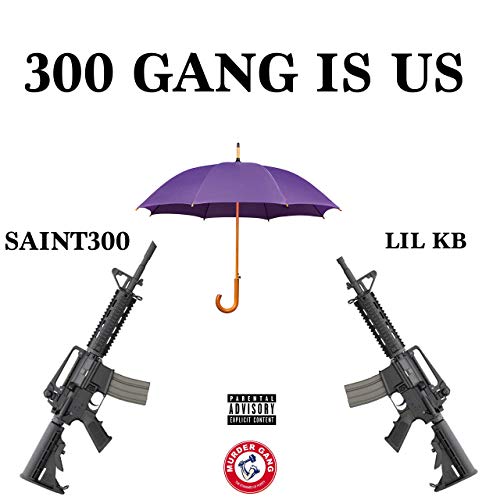Saint300 & Lil KB – 300 Gang Is Us