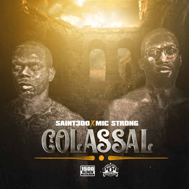 Saint300 & Mic Strong – Colassal