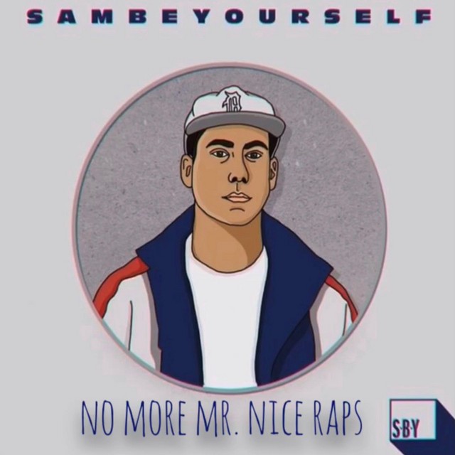 Sam Be Yourself – No More Mr. Nice Raps