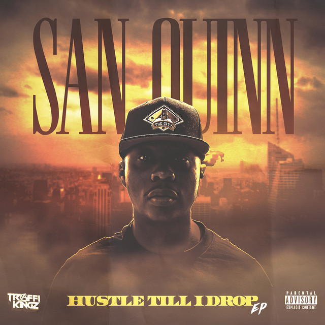 San Quinn – Hustle Til I Drop – EP