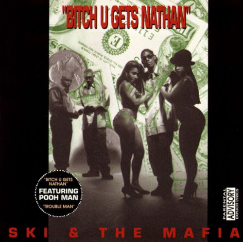Ski & The Mafia – Bitch U Gets Nathan