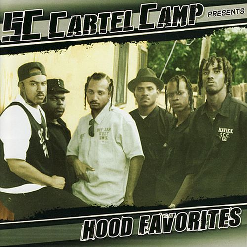 South Central Cartel – SC Cartel Camp Presents Hood Favorites
