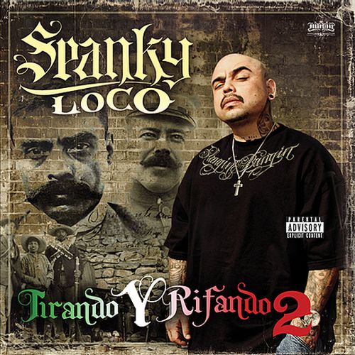 Spanky Loco – Tirando Y Rifando, Vol. 2