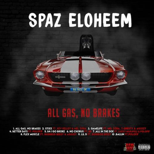 Spaz Eloheem – All Gas, No Brakes