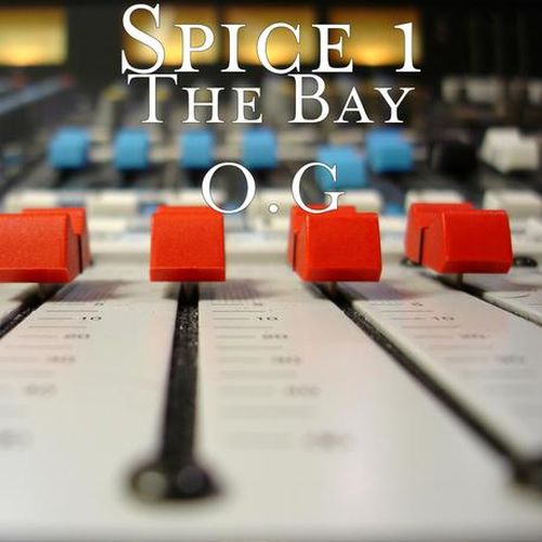 Spice 1 – The Bay O.G