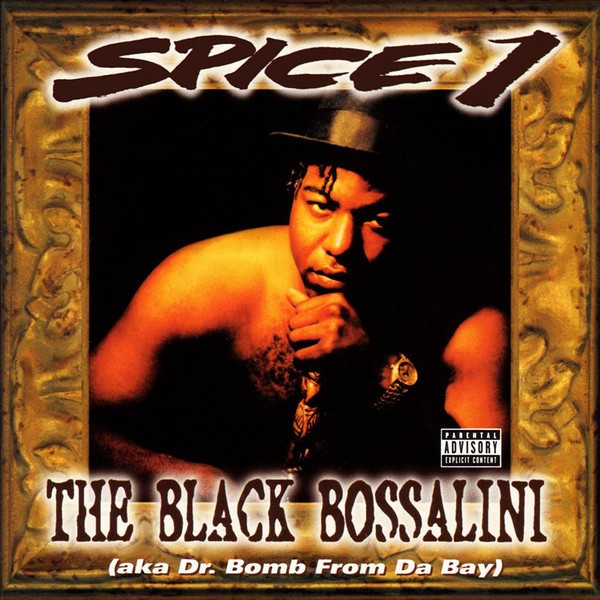 Spice 1 – The Black Bossalini (a.k.a. Dr. Bomb From Da Bay)