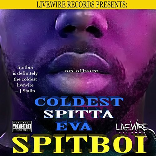 Spit Boi – Coldest Spitta Eva