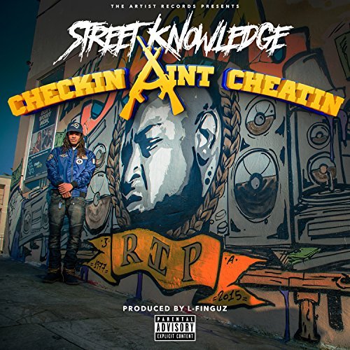 Street Knowledge – Checkin Ain’t Cheatin