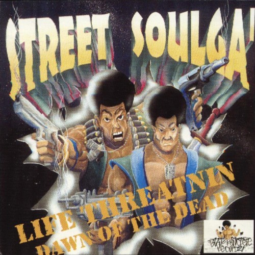 Street Soulga – Life Threatnin’: Dawn Of The Dead