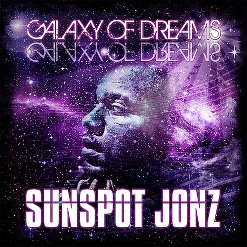 Sunspot Jonz – Galaxy Of Dreams